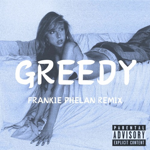Tate McRae - Greedy (Frankie Phelan Remix)