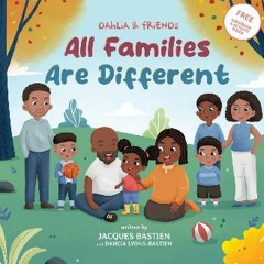 [READ] ⚡ Dahlia & Friends: All Families Are Different get [PDF]