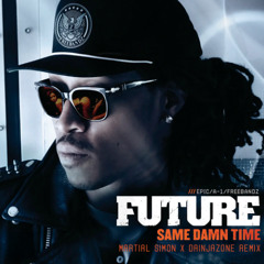 Same Damn Time (Martial Simon x Dainjazone Remix) Dirty
