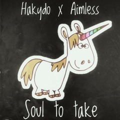 Soul To Take  [Hakydo RMX]
