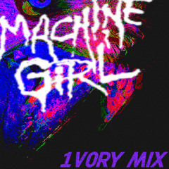 1V0RY MACHINE GIRL SUPRA DJ MIX