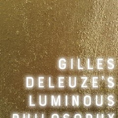 read✔ Gilles Deleuze's Luminous Philosophy