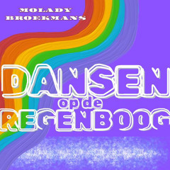 MoLady Dansen op de Regenboog song by Monica Broekmans produced by Bas Bons