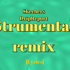 DripReport - Skechers [Strumental Remix]