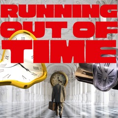 Running out of Time (Long Version)