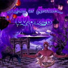 DREAM OF ANOTHER WORLD By REGIS MINA 2021