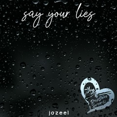Jazeel - Say Your Lies