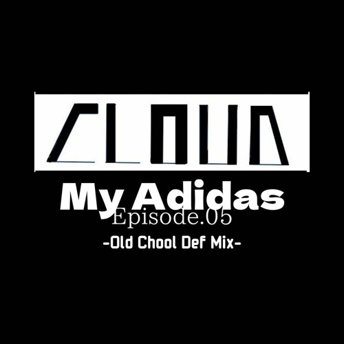 My Adidas Episode.05(Old School Def Mix) Short Ver.
