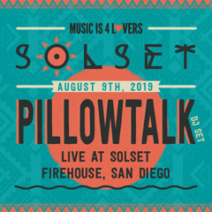 PillowTalk Live DJ Set at S☀️LSET (2019-08-09 @ Firehouse, San Diego) [MI4L.com]