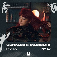 Ultracks Radiomix - Podcast 017 - Rivka