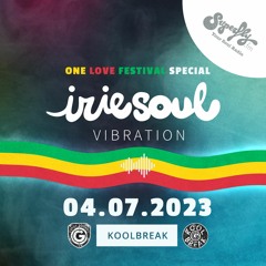 Irie Soul Vibration (03.07.2023 - Part 1) brought to you by Koolbreak ONE LOVE FESTIVAL SPECIAL