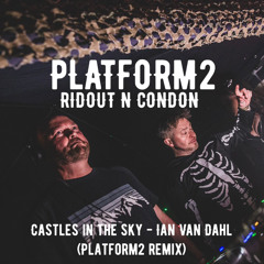 Castles In The Sky - Ian Van Dahl [PLATFORM2 Remix] DJ Download