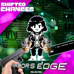 [Shifted Changes] - MIRROR'S EDGE (500 Special 2/4)