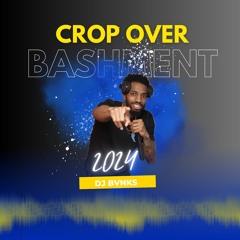 2024 CROP OVER BASHMENT