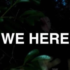 We Here Now