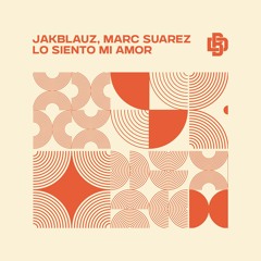 Jakblauz, Marc Suarez - Lo Siento Mi Amor