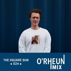 O'RHEUN Mix - The Square Sun
