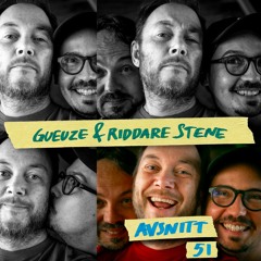 51: Gueuze och riddare Stene