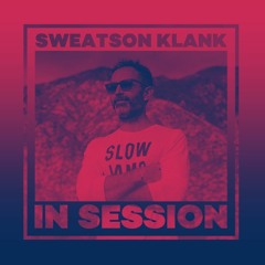 In Session: Sweatson Klank
