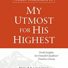 Read KINDLE 💌 A Daily Companion to My Utmost for His Highest: Fresh Insights for Osw