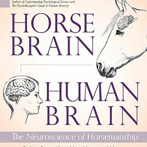 GET EPUB 📋 Horse Brain, Human Brain: The Neuroscience of Horsemanship by  Janet L Jo