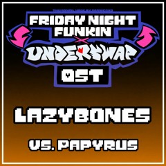 Lazybones | Vs Papyrus | Underswap x FNF OST