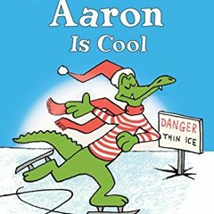 Get [KINDLE PDF EBOOK EPUB] Aaron is Cool (Step into Reading) by  P.D. Eastman 📜