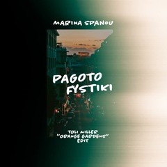 Marina Spanou - Pagoto Fystiki (Toli Miller ''Orange Gardens'' Edit)