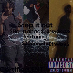 Mr.Bouttabagfrm206 x Efreezyy Step It Out