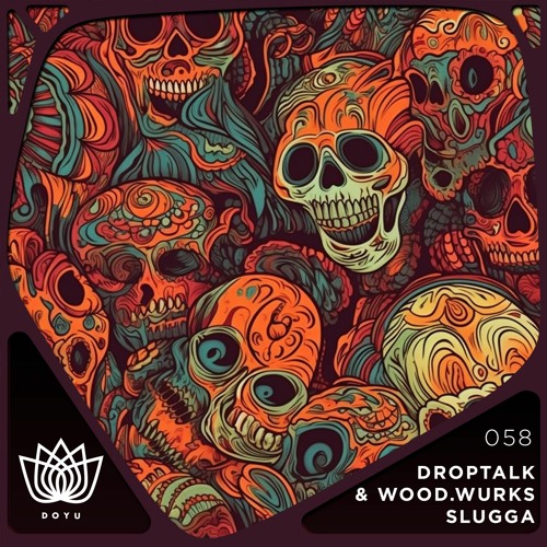 DropTalk & Wood.Wurks - Slugga