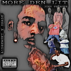More Than Lit (Rip Joey) Ft Spade