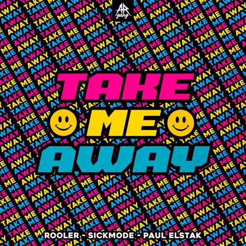 Rooler & Sickmode & Paul Elstak - TAKE ME AWAY