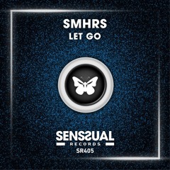 SMHRS - Let Go (Radio Edit)