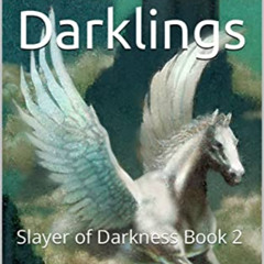 download PDF 💞 Bane of Darklings: Slayer of Darkness Book 2 by  T D Wilson [PDF EBOO