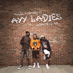 Travis Porter - Ayy Ladies (ZEWMØB G-MIX) [FREE DL]