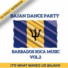Bajan Dance Party - Barbados Soca Music Vol.2 - DJ Chilly Barbados