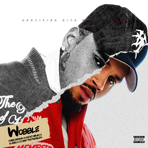 Chris Brown "Wobble" (Feat. Nicki Minaj & G-Eazy) (DJ BAD THA PROBLEM Mash Up)