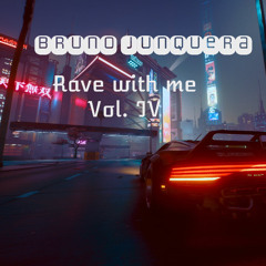Rave with me Vol. IV