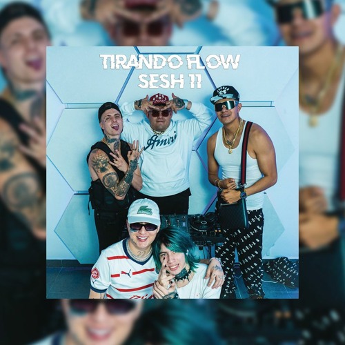 Tirando Flow Sesh #11 Feat Uzielito Mix Ritorukai Dan Garcia Dani (ARTEX EXTENDED)