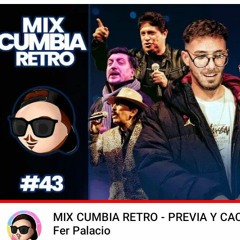 PREVIA Y CACHENGUE #43 - Fer Palacio MIX CUMBIA RETRO