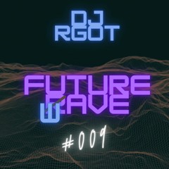 Future Rave 2021: Riding the Waves (Show 9)