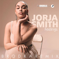 JORJA SMITH - Feelings (Brodka Remix)