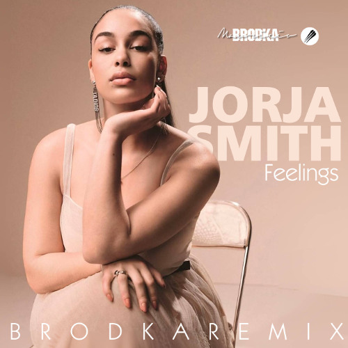 JORJA SMITH - Feelings (Brodka Remix)