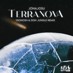 Jonajosu - Terranova (Ykonosh & Don Jongle Remix)[KataHaifisch]