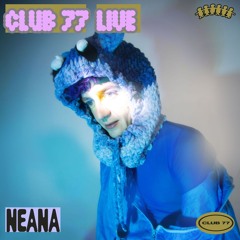 Club 77 Live: Neana