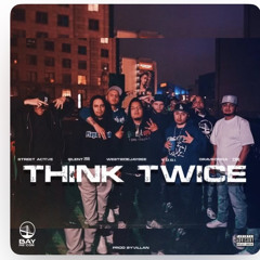 Think Twice - Street Active x Silent 200 x WSJB x Y.O.G.I x GraveDigga3300