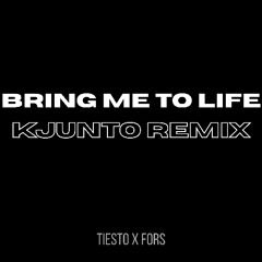 Tiësto & FORS - Bring Me To Life (KJUNTO Remix) [FREE DOWNLOAD]