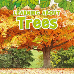 [Access] KINDLE 📭 Learning About Trees (The Natural World) by  Catherine Veitch PDF