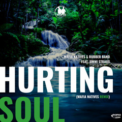 Mafia Natives & Rubber Band - Hurting Soul (Ft. Jimmi Straux) [Mafia Natives Remix]