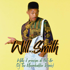 Will Smith - Willy Il Principe Di Bel - Air (Dj Teo Moombahton Remix)